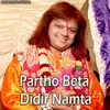 About Partho Beta Didir Namta Song